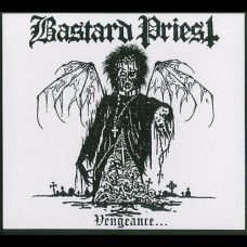 Bastard Priest "Vengeance... Of The Damned" Digipak CD