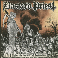 Bastard Priest "Under the Hammer of Destruction" LP