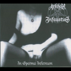Arkhon Infaustus "In Sperma Infernum" Digipak CD