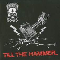 Iron Bones "Til The Hammer..." LP