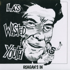 Wasted Youth "Reagan's In + Demos & Outtakes" LP