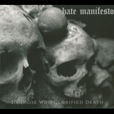 Hate Manifesto "To Those Who Glorified Death" Digipak CD
