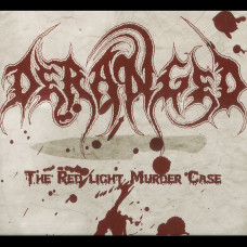 Deranged "The Redlight Murder Case" CD