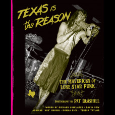 Texas is the Reason: The Mavericks of Lone Star Punk Book
