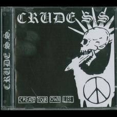 Crude S.S. "Create Your Own Life..." CD