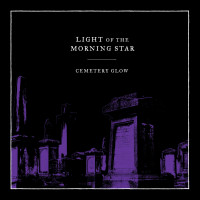 Light of the Morningstar "Cemetery Glow" LP