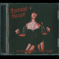 Savage Grace "The Dominatress + Demo 1982" CD