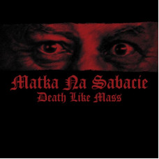 Death Like Mass "Matka Na Sabacie" LP