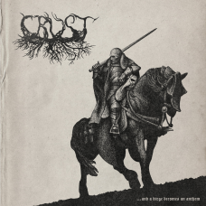 Crust "... And a Dirge Becomes an Anthem" LP
