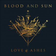 Blood And Sun "Love & Ashes" LP