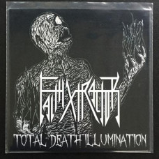 FaithXtractor "Total Death Illumination" 7"