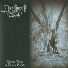 Dreamer's Seal "Through Woods of Obscure Solitude" LP