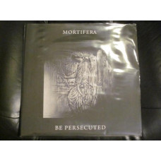 Mortifera / Be Persecuted Split LP