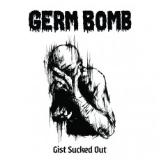 Germ Bomb "Gist Sucked Out" LP