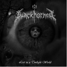Blackhorned "Lost in a Twilight World" LP