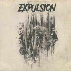 Expulsion "Nightmare Future" LP