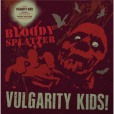 VULGARITY KIDS "Bloody Splatter" LP (Japanese HC)