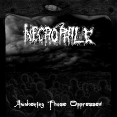 Necrophile "Awakening Those Oppressed" LP