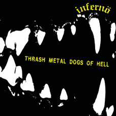 INFERNÖ "Thrash Metal Dogs Of Hell" LP