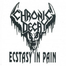 Chronic Decay "Ecstacy in Pain" 7"