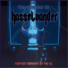 The Hounds of Hasselvander "Further Torments of the SG" MLP