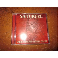Satureye "Where Flesh and Divinity Collide" CD