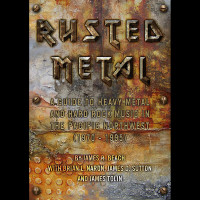Rusted Metal "A Guide To Heavy Metal and Hard Rock Music In the Pacific Northwest" Book
